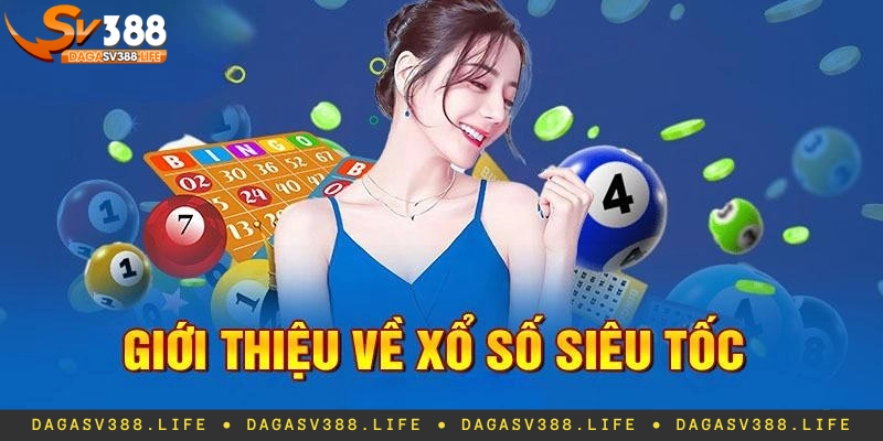 Khám phá xổ số siêu tốc là gì?