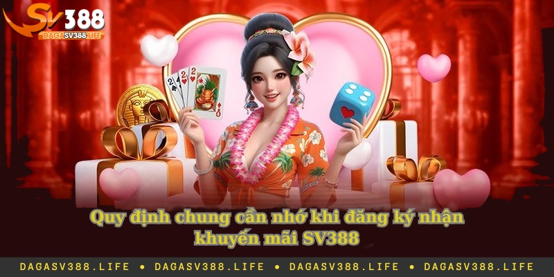 Quy định chung cần nhớ khi đăng ký nhận khuyến mãi SV388